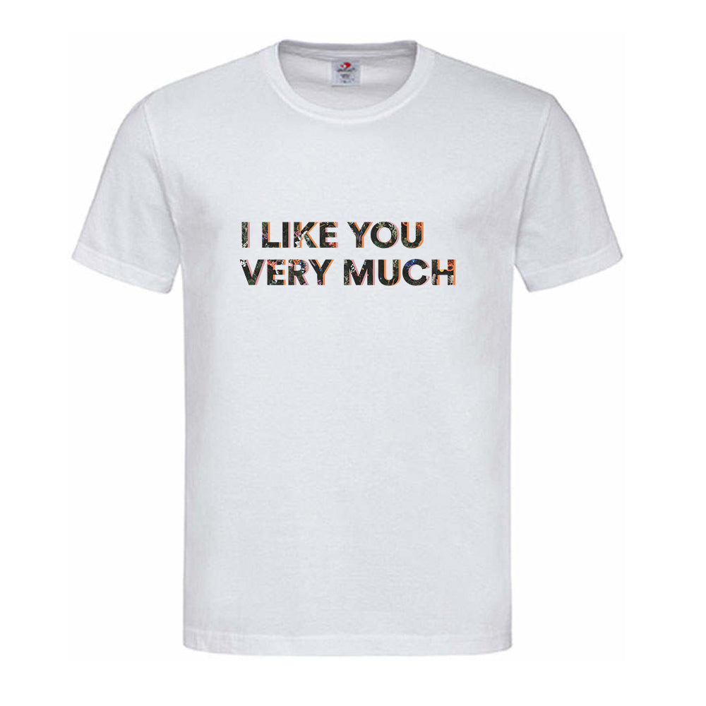 I Like You Very Much Tee
